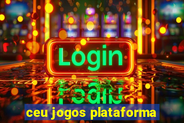 ceu jogos plataforma